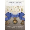 Uncommon Valor: The Medal of Honor and the Warriors Who Earned It in Afghanistan and Iraq (Dwight Jon Zimmerman,John D. Gresham,Lee Mize)(Brožovaná)