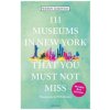 111 Museums in New York That You Must Not Miss (Wendy Lubovich)(Brožovaná)
