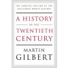 A History of the Twentieth Century: The Concise Edition of the Acclaimed World History