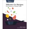 Effective Go Recipes (Miki Tebeka)(Brožovaná)