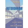 Autonorama: The Illusory Promise of High-Tech Driving (Norton Peter)