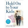 Hold On to Your Kids (Gordon Neufeld)(Brožovaná)