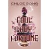 Foul Lady Fortune - Chloe Gong