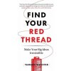 Find Your Red Thread (Tamsen Webster)(Brožovaná)