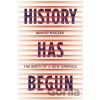 History Has Begun