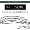 Karosérie - Jana Gulanová, Martin Baláž, Štefan Dunaj