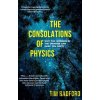 The Consolations of Physics - Tim Radford