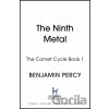 The Ninth Metal - Benjamin Percy