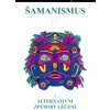 Šamanismus IV (Šamanismus a alternativní způsoby léčení)