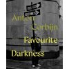 Anton Corbijn: Favourite Darkness - Anton Corbijn
