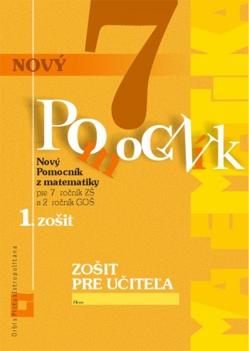 Nový pomocník z matematiky 7 - 1. časť zošitu pre učiteľa - Iveta Kohanová, Soňa Švecová