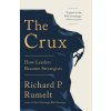 The Crux: How Leaders Become Strategists (Rumelt Richard P.)