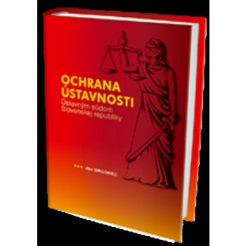 Ochrana ústavnosti Ústavným súdom Slovenskej republiky - Ján Drgonec