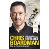 Triumphs and Turbulence: My Autobiography (Boardman Chris)