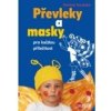 Převleky a masky pro každou příležitost