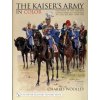 Kaiser's Army In Color: Uniforms of the Imperial German Army as Illustrated by Carl Becker 1890-1910 (Charles Woolley)(Pevná)