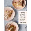Cannelle Et Vanille Bakes Simple: A New Way to Bake Gluten-Free (Goyoaga Aran)