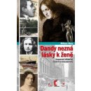 Dandy nezná lásky k ženě - Tragické příběhy z české dekadence - Milan Hes