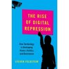 Rise of Digital Repression (Steven Feldstein)(Pevná)