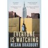 Everyone is Watching - Megan Bradbury, Picador