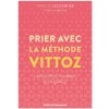 Prier avec la méthode Vittoz (Lecourtier)(Pevná)