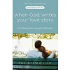 When God Writes Your Love Story (Leslie Ludy)(Brožovaná)