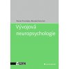 Vývojová neuropsychologie - Roman Procházka, Miroslav Orel