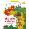 Běží liška k Táboru Říkadla pro nejmenší - Švejdová Vlasta