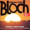 Bloch: Šelomo, Houslový koncert, Hebrejská suita - CD