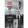 Long Road: Pearl Jam and the Soundtrack of a Generation
