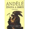 Baertz Liselotte: Andělé života a smrti (o úloze naší duše na zemi, významu jednotlivých vtělení i životních situací, do kterých se na základě plánu duše dostáváme ( 116 str. B5) (vydání Fontána 2003)