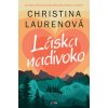 Láska nadivoko - Christina Laurenová