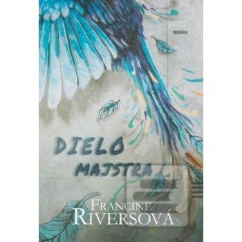 Dielo majstra - Francine Rivers