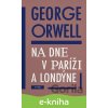 Na dne v Paríži a v Londýne - George Orwell