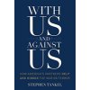 With Us and Against Us: How Americas Partners Help and Hinder the War on Terror (Tankel Stephen)