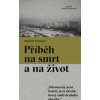 Příběh na smrt a na život - Wojciech Tochman