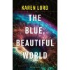 The Blue, Beautiful World - Karen Lord