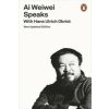Ai Weiwei Speaks (Hans Ulrich Obrist)(Brožovaná)