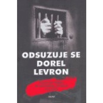 Odsuzuje se Dorel Levron -