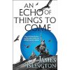 An Echo of Things to Come - James Islington