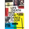 Life and Death on the New York Dance Floor, 1980-1983 (Tim Lawrence)(Pevná)
