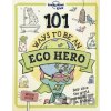 101 Ways to be an Eco Hero - Lonely Planet