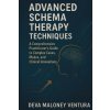 Advanced Schema Therapy Techniques (Deva Maloney Ventura)(Brožovaná)