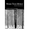 Worse Than Myself (Adam Golaski)(Brožovaná)