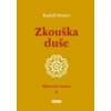 Zkouška duše - Rudolf Steiner