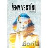 Ženy ve stínu - Karel Pavlica