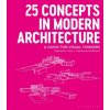 25 Concepts in Modern Architecture (Stephanie Travis,Catherine Anderson)(Brožovaná)
