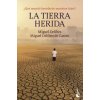 La Tierra herida (Delibes,Miguel,Delibes de Castro,Miguel)(Brožovaná)