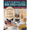 Lettering on Wood, Paper, and Leather: A Pyrography Workbook (Irish Lora S.)