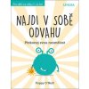Najdi v sobě odvahu - Poppy O’Neill